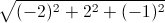 \sqrt{(-2)^{2}+2^{2}+(-1)^{2}}