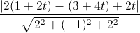 \frac{|2(1+2t)-(3+4t)+2t|}{\sqrt{2^{2}+(-1)^{2}+2^{2}}}