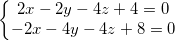 \small \left\{\begin{matrix} 2x-2y-4z+4=0\\ -2x-4y-4z+8=0 \end{matrix}\right.