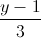 \frac{y-1}{3}