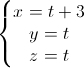 \left\{\begin{matrix}x=t+3\\y=t\\z=t\end{matrix}\right.