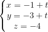\left\{\begin{matrix} x=-1+t\\y=-3+t \\ z=-4 \end{matrix}\right.