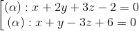 \begin{bmatrix} (\alpha ):x+2y+3z-2=0\\(\alpha ):x+y-3z+6=0 \end{matrix}