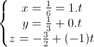 \left\{\begin{matrix}x=\frac{1}{6}=1.t\\y=\frac{1}{3}+0.t\\z=-\frac{3}{2}+(-1)t\end{matrix}\right.