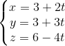 \left\{\begin{matrix} x = 3 + 2t \\y=3+3t\\z= 6-4t\end{matrix}\right.