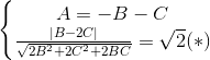 \left\{\begin{matrix} A=-B-C\\\frac{|B-2C|}{\sqrt{2B^{2}+2C^{2}+2BC}}=\sqrt{2}(*) \end{matrix}\right.