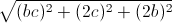 \sqrt{(bc)^{2}+(2c)^{2}+(2b)^{2}}