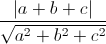 \frac{|a+b+c|}{\sqrt{a^{2}+b^{2}+c^{2}}}