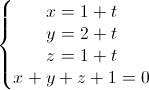 \left\{\begin{matrix}x=1+t\\y=2+t\\z=1+t\\x+y+z+1=0\end{matrix}\right.