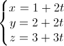 \left\{\begin{matrix}x=1+2t\\y=2+2t\\z=3+3t\end{matrix}\right.