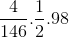 \frac{4}{146}.\frac{1}{2}.98