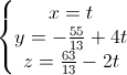 \left\{\begin{matrix}x=t\\y=-\frac{55}{13}+4t\\z=\frac{63}{13}-2t\end{matrix}\right.
