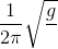 \frac{1}{2\pi }\sqrt{\frac{g}{\Delta l}}