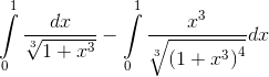 \int\limits_0^1 {\frace_dxe_\sqrt[3]e_1 + {x^3}} - \int\limits_0^1 {\frace_{x^3}e_\sqrt[3]e_e_\left( {1 + {x^3 \right)}^4}} dx