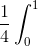 \frac{1}{4}\int_{0}^{1}