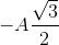 -A\frac{\sqrt{3}}{2}