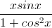 \frac{xsinx}{1+cos^{2}x}