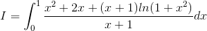 I = \int_{0}^{1}\frac{x^{2}+2x+(x+1)ln(1+x^{2})}{x+1} dx