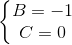 \left\{\begin{matrix} B=-1\\C=0 \end{matrix}\right.