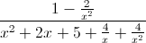 \frac{1-\frac{2}{x^{2}}}{x^{2}+2x+5+\frac{4}{x}+\frac{4}{x^{2}}}