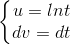 \left\{\begin{matrix} u=lnt\\dv=dt \end{matrix}\right.