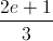 \frac{2e+1}{3}