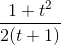 \frac{1+t^{2}}{2(t+1)}