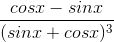 \frac{cosx-sinx}{(sinx+cosx)^{3}}