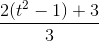 \frac{2(t^{2}-1)+3}{3}