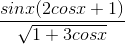 \frac{sinx(2cosx+1)}{\sqrt{1+3cosx}}