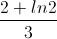 \frac{2+ln2}{3}