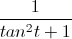 \frac{1}{tan^{2}t+1}