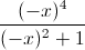 \frac{(-x)^{4}}{(-x)^{2}+1}