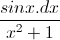 \frac{sinx.dx}{x^{2}+1}