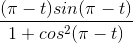 \frac{(\pi -t)sin(\pi -t)}{1+cos^{2}(\pi -t)}