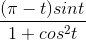 \frac{(\pi -t)sint}{1+cos^{2}t}
