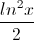 \frac{ln^{2}x}{2}