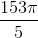 \frac{153\pi }{5}