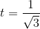 t=\frac{1}{\sqrt{3}}
