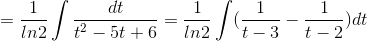 =\frac{1}{ln2}\int \frac{dt}{t^{2}-5t+6}=\frac{1}{ln2}\int(\frac{1}{t-3}-\frac{1}{t-2})dt