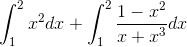 \int_{1}^{2}x^{2}dx+\int_{1}^{2}\frac{1-x^{2}}{x+x^{3}}dx