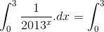 \int_{0}^{3}\frac{1}{2013^{x}}.dx =\int_{0}^{3}
