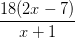 \dpi{100} \frac{18(2x-7)}{x+1}