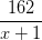 \dpi{100} \frac{162}{x+1}