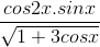 \frac{cos2x.sinx}{\sqrt{1+3cosx}} \right