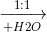 \xrightarrow[+H2O]{1:1}