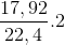 \frac{17,92}{22,4}.2