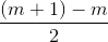 \frac{(m+1)-m}{2}