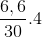 \frac{6,6}{30}.4