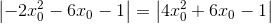 \left | -2x_{0}^{2}-6x_{0}-1 \right |=\left | 4x_{0}^{2}+6x_{0} -1\right |